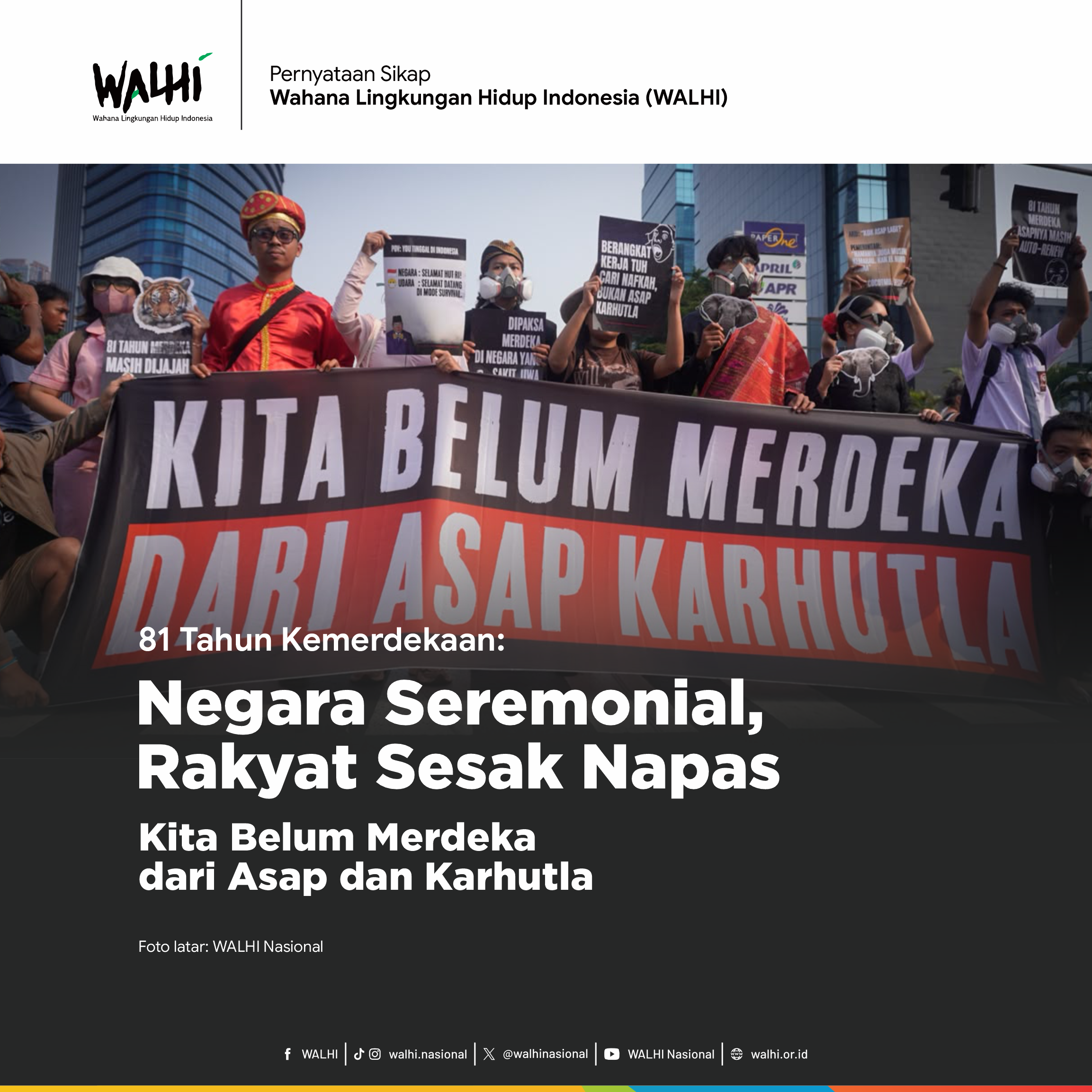 81 Tahun Kemerdekaan: Negara Seremonial, Rakyat Sesak Napas Kita Belum Merdeka dari Asap dan Karhutla