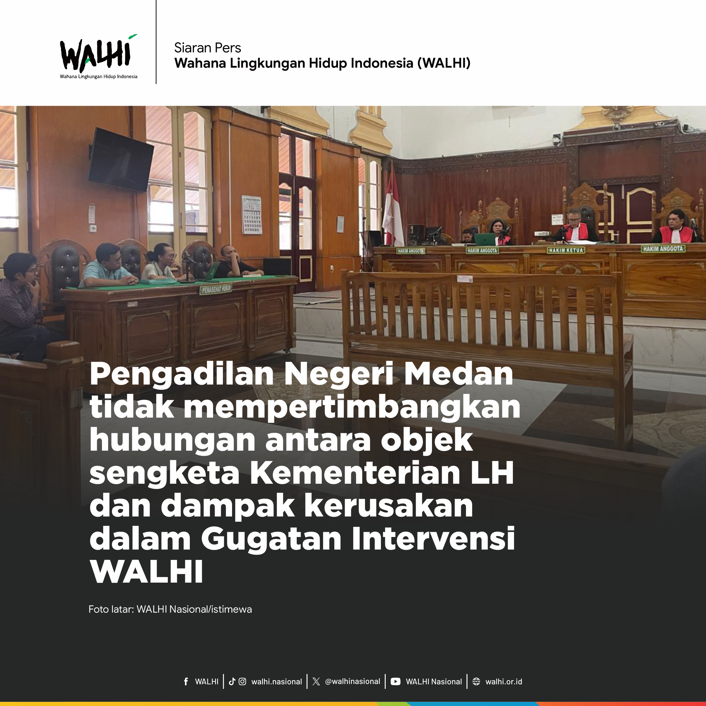 Pengadilan Negeri Medan tidak mempertimbangkan hubungan antara objek sengketa Kementerian LH dan dampak kerusakan dalam Gugatan Intervensi WALHI