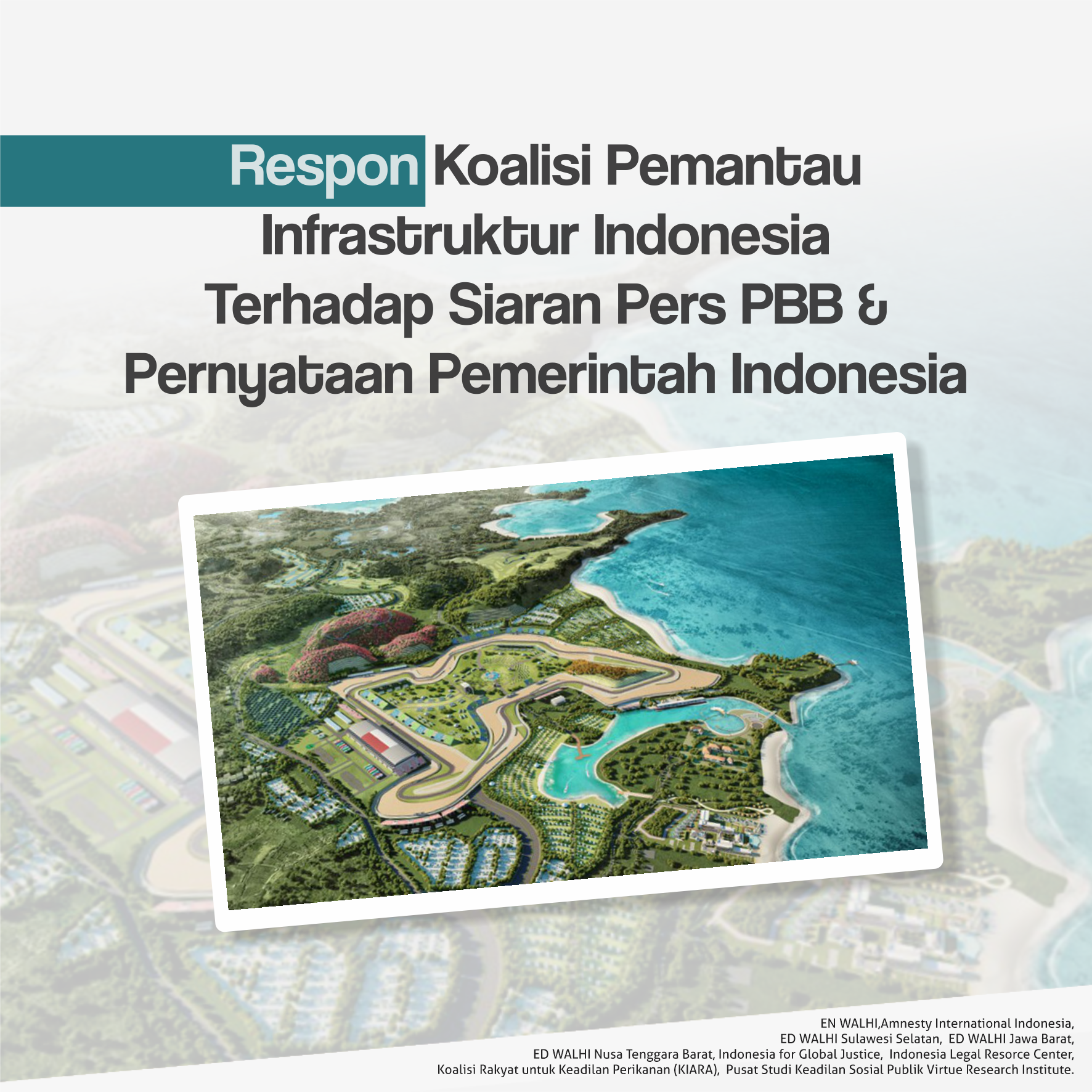 Respon Koalisi Pemantau Infrastruktur Indonesia Terhadap Siaran Pers PBB dan Pernyataan Pemerintah Indonesia